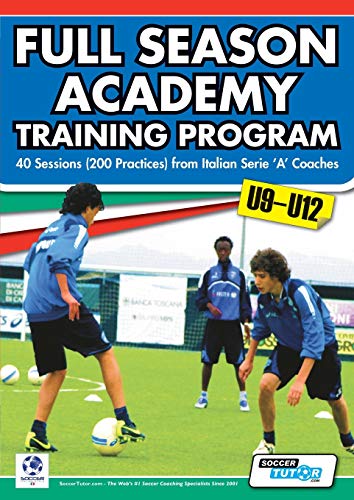 Full Season Academy Training Program U9-12 - 40 Sessions (200 Practices) From It [Paperback]