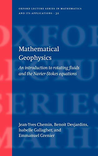 Mathematical Geophysics An Introduction to Rotating Fluids and the Navier-Stoke [Hardcover]