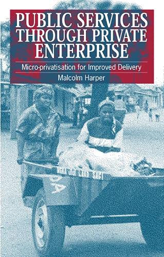 Public Services Through Private Enterprise Micro-privatization for improved del [Paperback]