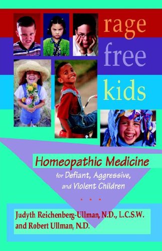 Rage-Free Kids Homeopathic Medicine For Defiant, Aggressive And Violent Childre [Paperback]