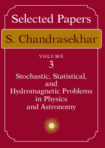 Selected Papers, Volume 3 Stochastic, Statistical, and Hydromagnetic Problems i [Paperback]