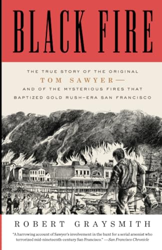 Black Fire: The True Story of the Original Tom Sawyer--and of the Mysterious Fir [Paperback]