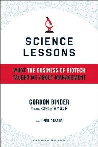 Science Lessons: What the Business of Biotech Taught Me About Management [Hardcover]