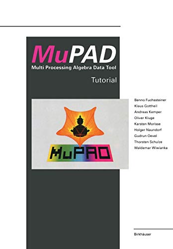 MuPAD: Multi Processing Algebra Data Tool Tutorial MuPAD Version 1.2 [Paperback]