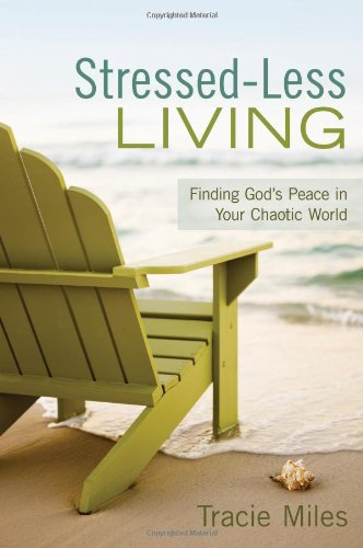 Stressed-Less Living: Finding God's Peace In