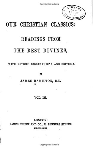 Our Christian Classics, Readings From The Best Divines - Vol. Iii [Paperback]