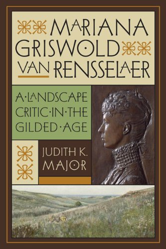 Mariana Griswold Van Rensselaer: A Landscape Critic In The Gilded Age [Hardcover]