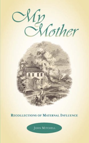 My Mother  Recollections of Maternal Influence [Unknon]