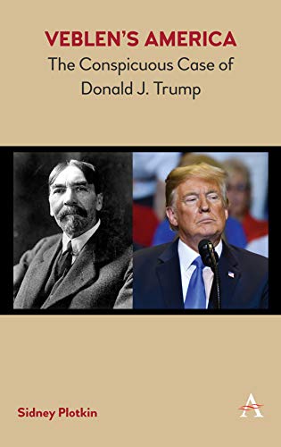 Veblen's America  The Conspicuous Case of Donald J. Trump [Hardcover]