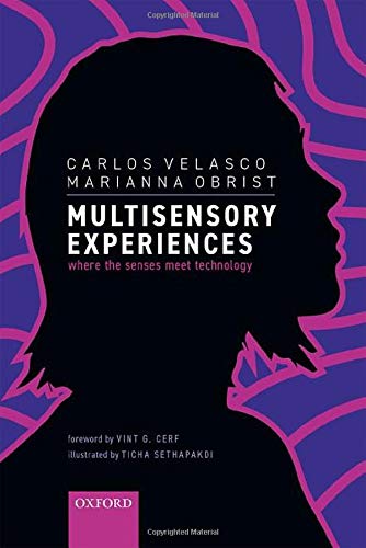 Multisensory Experiences: Where the senses meet technology [Hardcover]