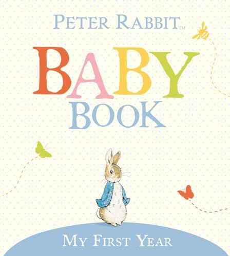 My First Year: Peter Rabbit Baby Book [Hardcover]