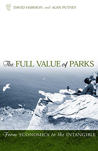 The Full Value of Parks: From Economics to the Intangible [Hardcover]