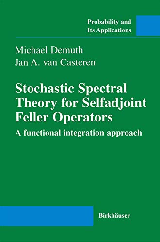 Stochastic Spectral Theory for Selfadjoint Feller Operators: A Functional Integr [Paperback]