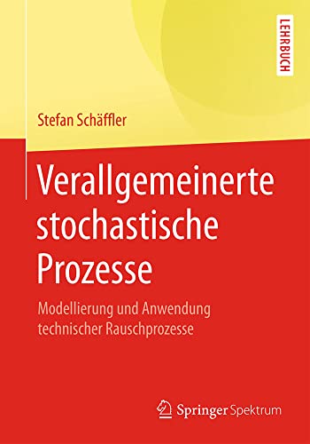 Verallgemeinerte stochastische Prozesse Modellierung und Anendung technischer  [Paperback]