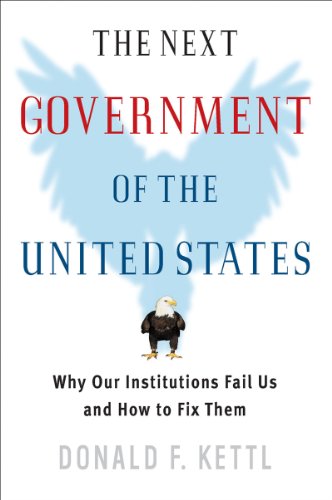 The Next Government of the United States: Why Our Institutions Fail Us and How t [Paperback]