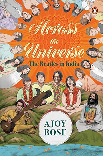 Across the Universe: The Beatles in India [Paperback]