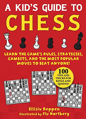 Kid's Guide to Chess: Learn the Game's Rules, Strategies, Gambits, and t [Paperback]