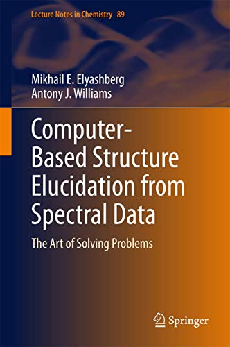 ComputerBased Structure Elucidation from Spectral Data: The Art of Solving Prob [Hardcover]