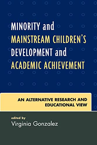 Minority and Mainstream Children's Development and Academic Achievement An Alte [Paperback]