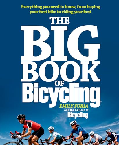 The Big Book of Bicycling: Everything You Need to Everything You Need to Know, F [Paperback]