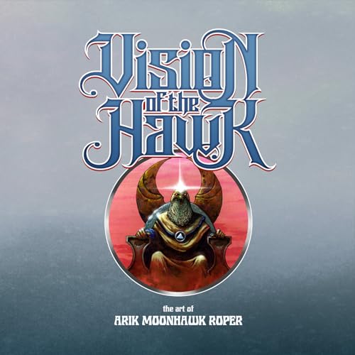 Vision of the Hawk: The Art of Arik Moonhawk Roper [Paperback]