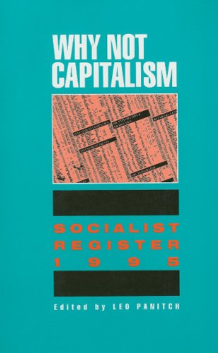 Why Not Capitalism: Soc Reg}}} 95 [Paperback]