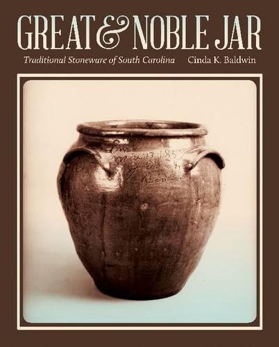 Great and Noble Jar: Traditional Stoneware of South Carolina [Paperback]