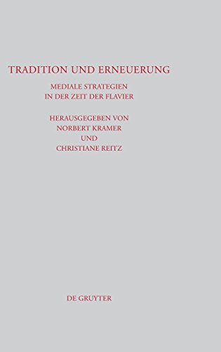 Tradition und Erneuerung  Mediale Strategien in der Zeit der Flavier [Hardcover]