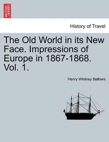 Old World in Its Ne Face Impressions of Europe In 1867-1868 [Paperback]