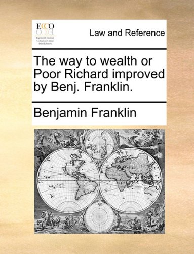 Way to Wealth or Poor Richard Improved by Benj Franklin [Paperback]