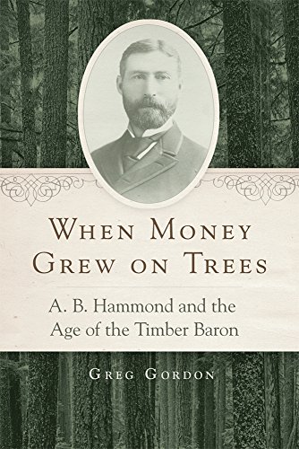 When Money Grew On Trees: A.B. Hammond And Th