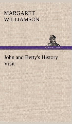 John and Betty's History Visit [Hardcover]