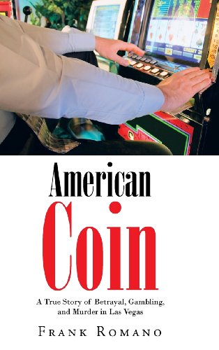 American Coin A True Story Of Betrayal, Gambling, And Murder In Las Vegas [Hardcover]