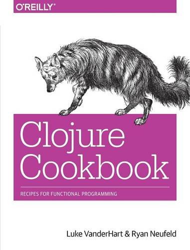 Clojure Cookbook Recipes for Functional Programming [Paperback]