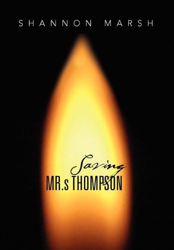 Saving Mr. S Thompson [Hardcover]