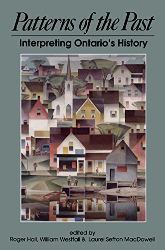 Patterns of the Past Interpreting Ontario's History [Paperback]