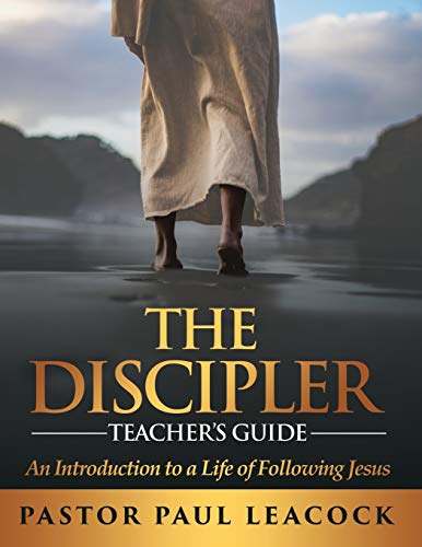 Discipler Teacher's Guide  An Introduction to a Life of Following Jesus [Paperback]