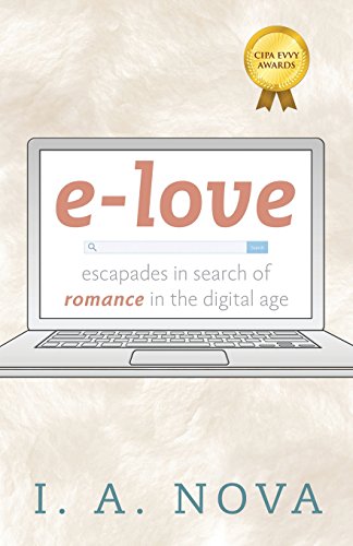 E-Love Escapades In Search Of Romance In The Digital Age [Paperback]