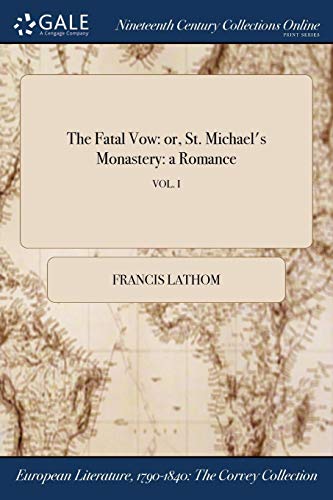 Fatal Vo  Or, St. Michael's Monastery a Romance Vol. I [Paperback]