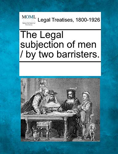 Legal Subjection of Men / by To Barristers [Paperback]