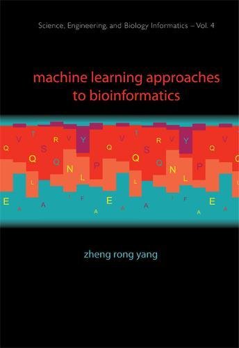 Machine Learning Approaches to Bioinformatics [Hardcover]