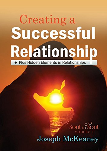 Soul to Soul  Creating a Successful Relationship [Paperback]