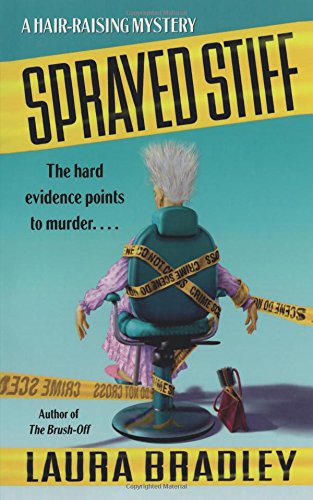 Sprayed Stiff A Hair-raising Mystery [Paperback]