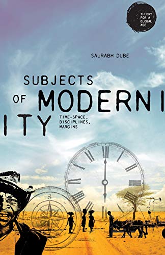 Subjects of modernity Time-space, disciplines, margins [Paperback]