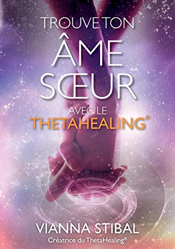 Trouve Ton me Soeur Avec le Thetahealing(r) [Paperback]