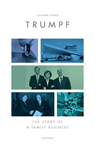 Trumpf : The Story of a Family Business [Hard