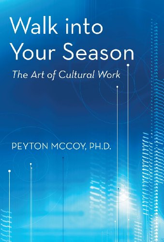 Walk into Your Season  The Art of Cultural Work [Hardcover]