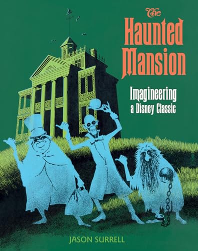 Haunted Mansion, The: Imagineering a Disney Classic [Paperback]