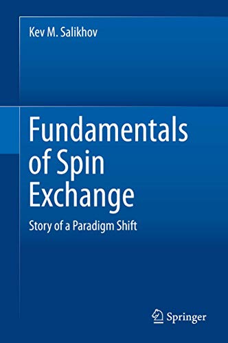 Fundamentals of Spin Exchange: Story of a Paradigm Shift [Hardcover]