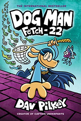 Dog Man: Fetch-22: From the Creator of Captain Underpants (Dog Man #8) [Hardcover]